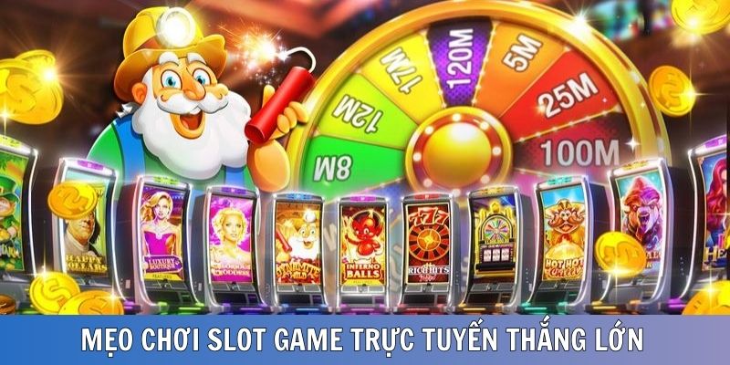 Bí kíp chơi slot game tăng tỷ lệ trúng hũ hiệu quả